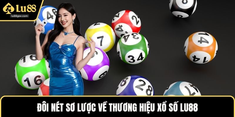 Đôi nét sơ lược về thương hiệu Xổ số LU88