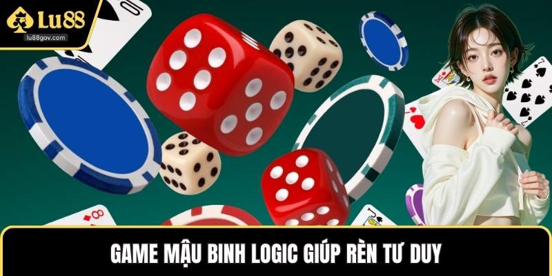 Game Mậu Binh Logic giúp rèn tư duy