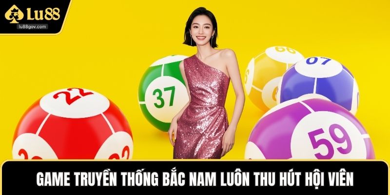 Game truyền thống Bắc Nam luôn thu hút hội viên